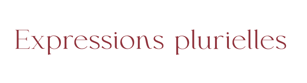 expressions plurielles